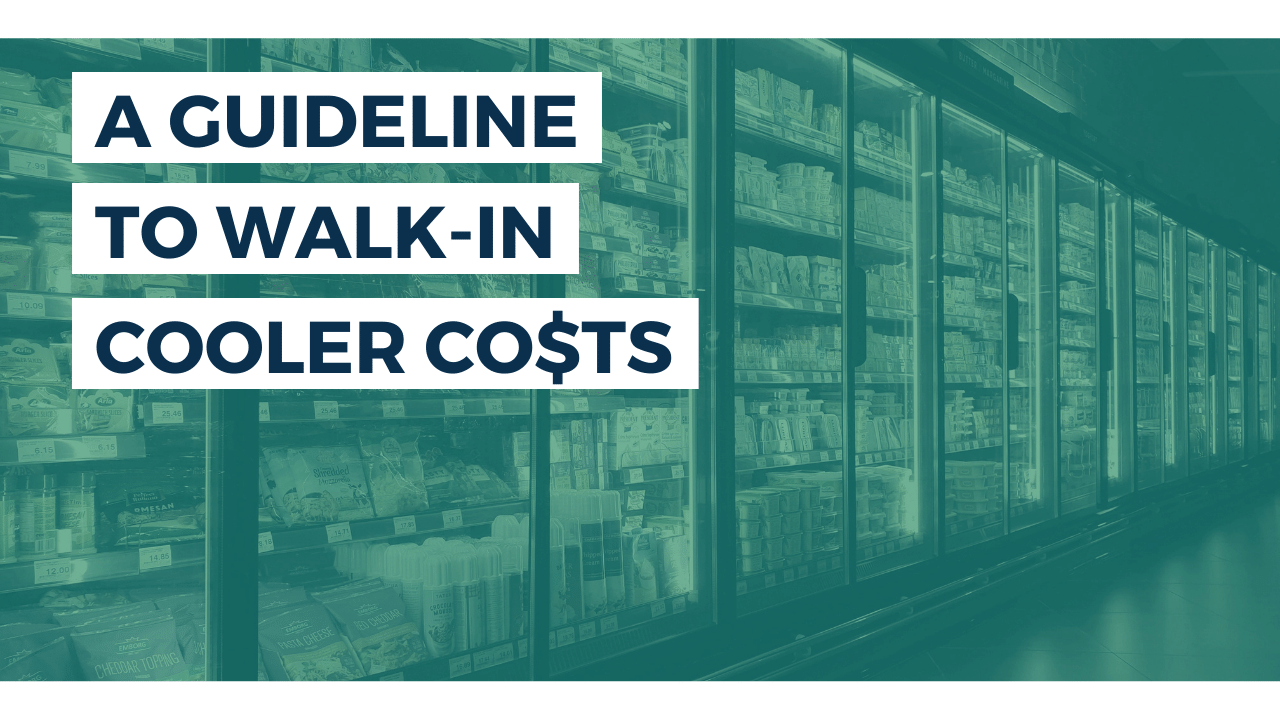 A Guideline to Walk in Cooler Costs