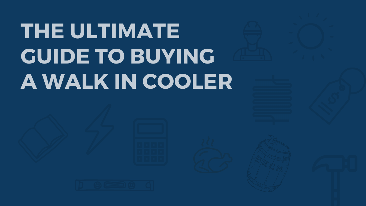 How to Buy a Walk in Cooler